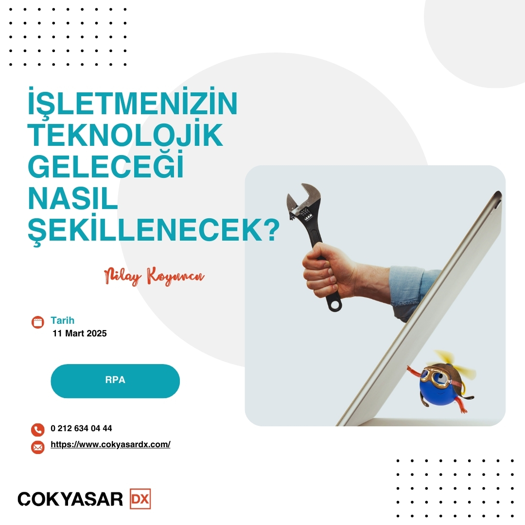 İşletmenizin Teknolojik Geleceği Nasıl Şekillenecek?