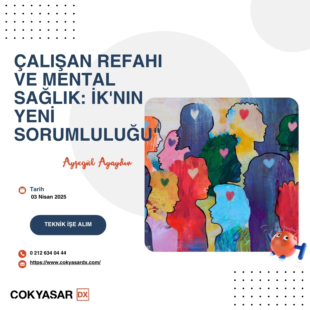 Çalışan Refahı ve Mental Sağlık: İK'nın Yeni Sorumluluğu