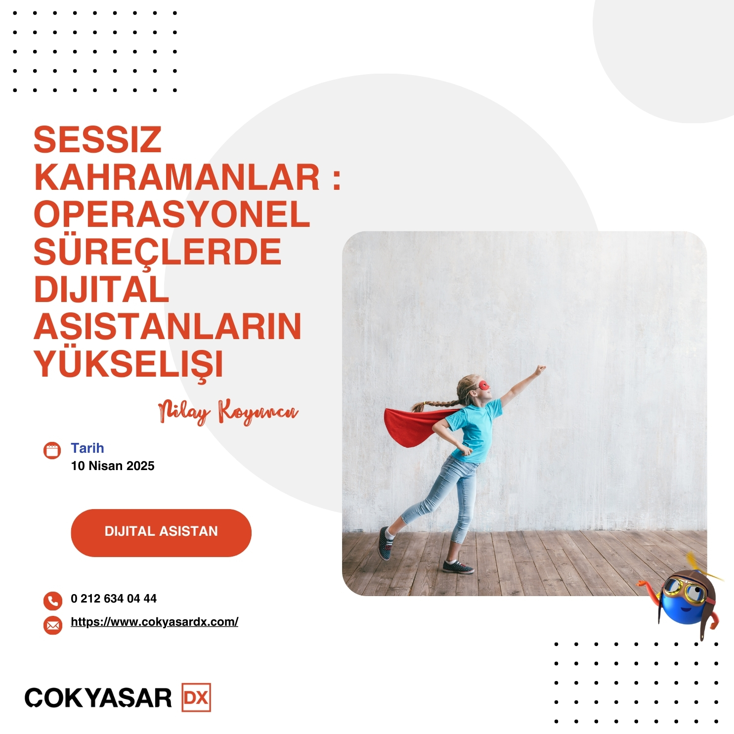 Sessiz Kahramanlar : Operasyonel Süreçlerde Dijital Asistanların Yükselişi