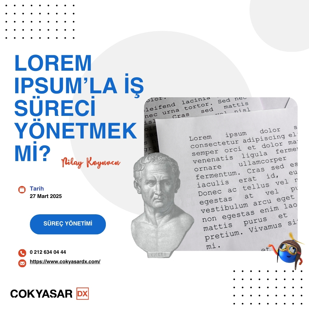 Lorem Ipsum’la İş Süreci Yönetmek mi?